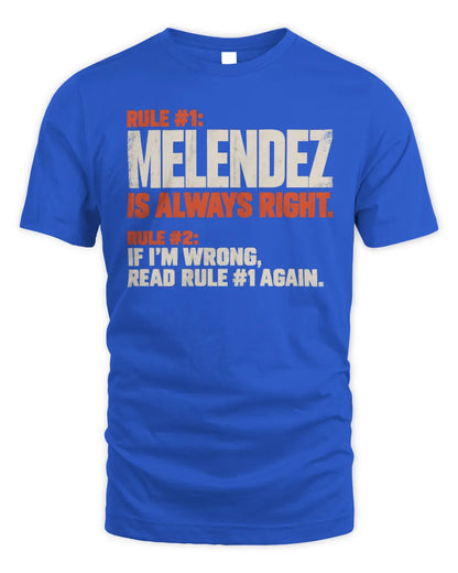 MELENDEZ NP1-H006 
Always Right Personalized Name T-Shirt – Funny Custom Name Shirt - Unisex Standard T-Shirt - Royal