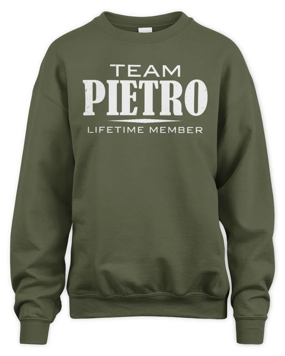 PIETRO BL62-K4-128 - Personalized “Team NAME Lifetime Member” - Unisex Sweatshirt - Military Green