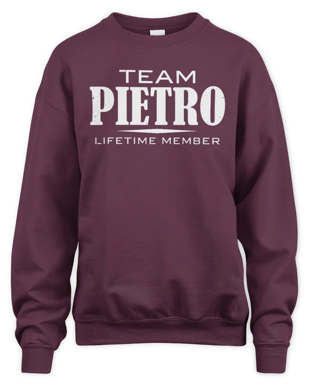 PIETRO BL62-K4-128 - Personalized “Team NAME Lifetime Member” - Unisex Sweatshirt - Maroon