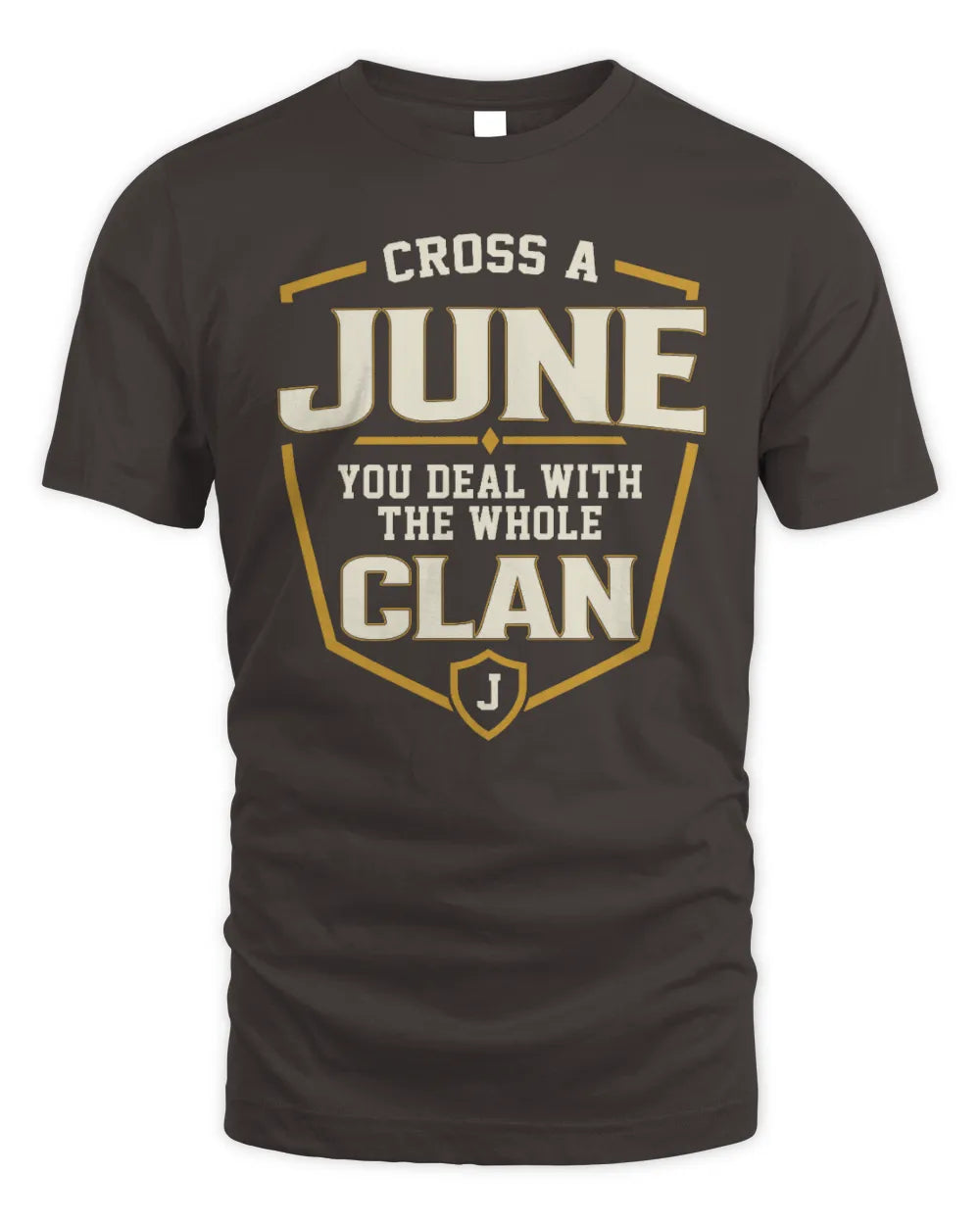 JUNE NT1-K008 Cross A/An NAME, You Deal With the Whole Clan | Personalized Vintage T-Shirt - Unisex Standard T-Shirt - Dark Chocolate