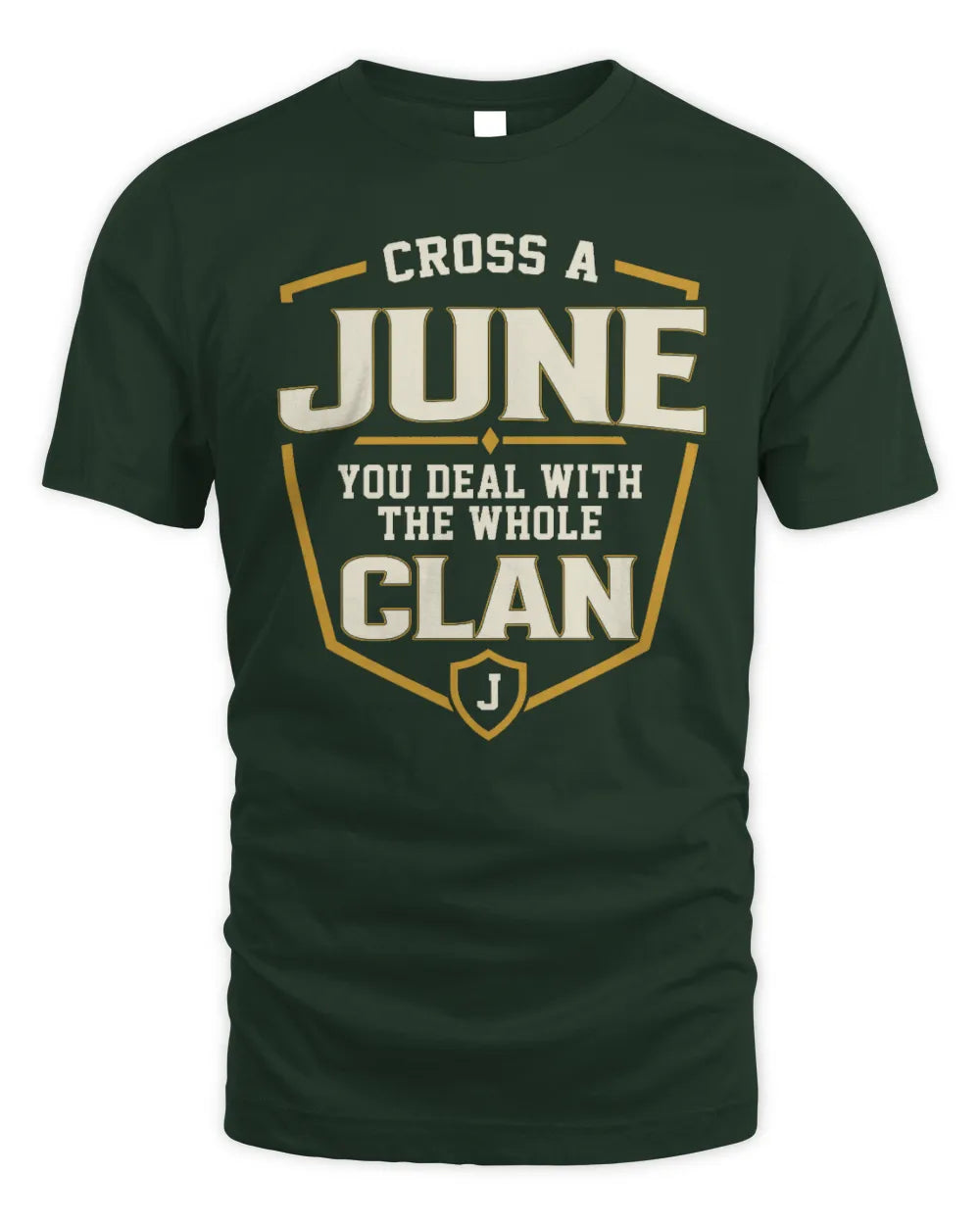 JUNE NT1-K008 Cross A/An NAME, You Deal With the Whole Clan | Personalized Vintage T-Shirt - Unisex Standard T-Shirt - Forest Green
