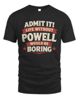 POWELL P4 KT003 Personalized Funny Quote Apparel “Life Without NAME Would Be Boring” - Unisex Standard T-Shirt - Black