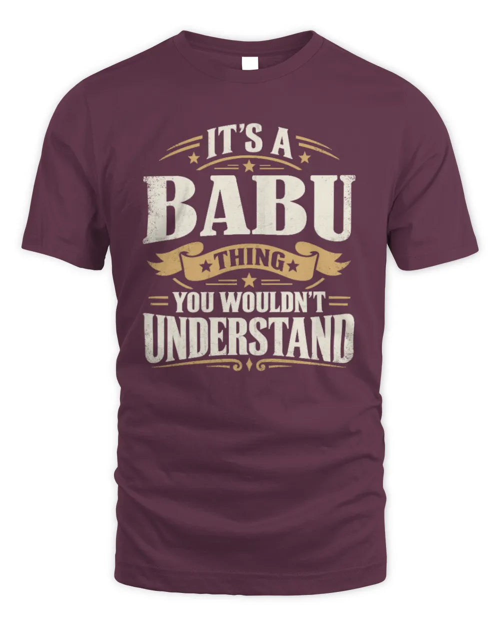 BABU P08 TH51 - Personalized “It’s a/an [NAME] Thing – You Wouldn’t Understand” Shirt - Unisex Standard T-Shirt - Maroon
