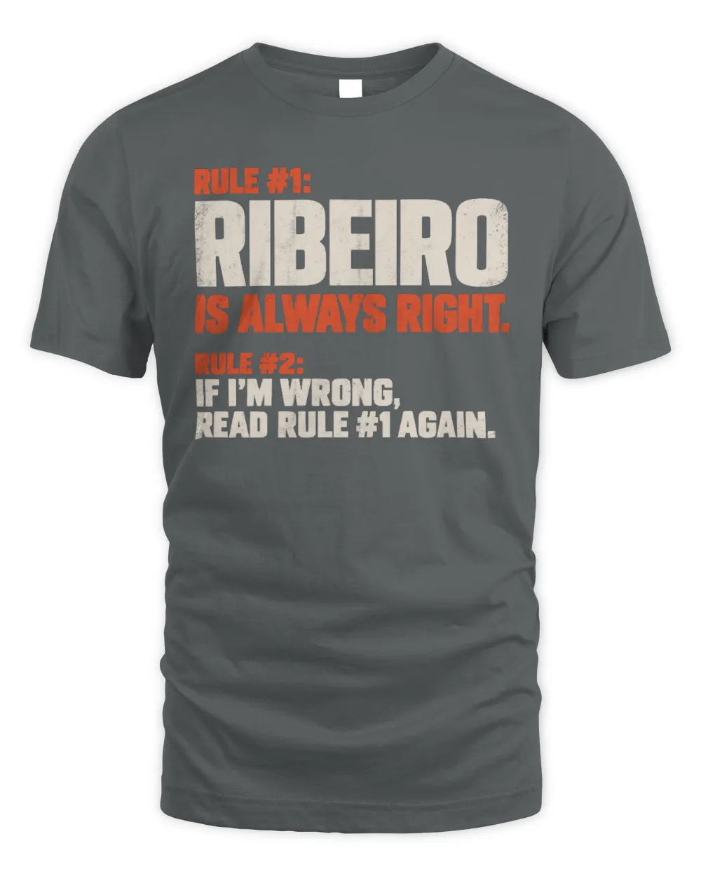 RIBEIRO NP1-H006 
Always Right Personalized Name T-Shirt – Funny Custom Name Shirt - Unisex Standard T-Shirt - Charcoal