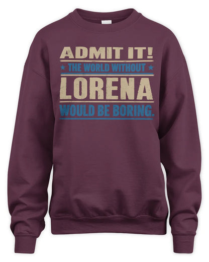 LORENA TP68-K2-968 – Personalized Funny Quote Apparel “The World Without NAME Would Be Boring” - Unisex Sweatshirt - Maroon