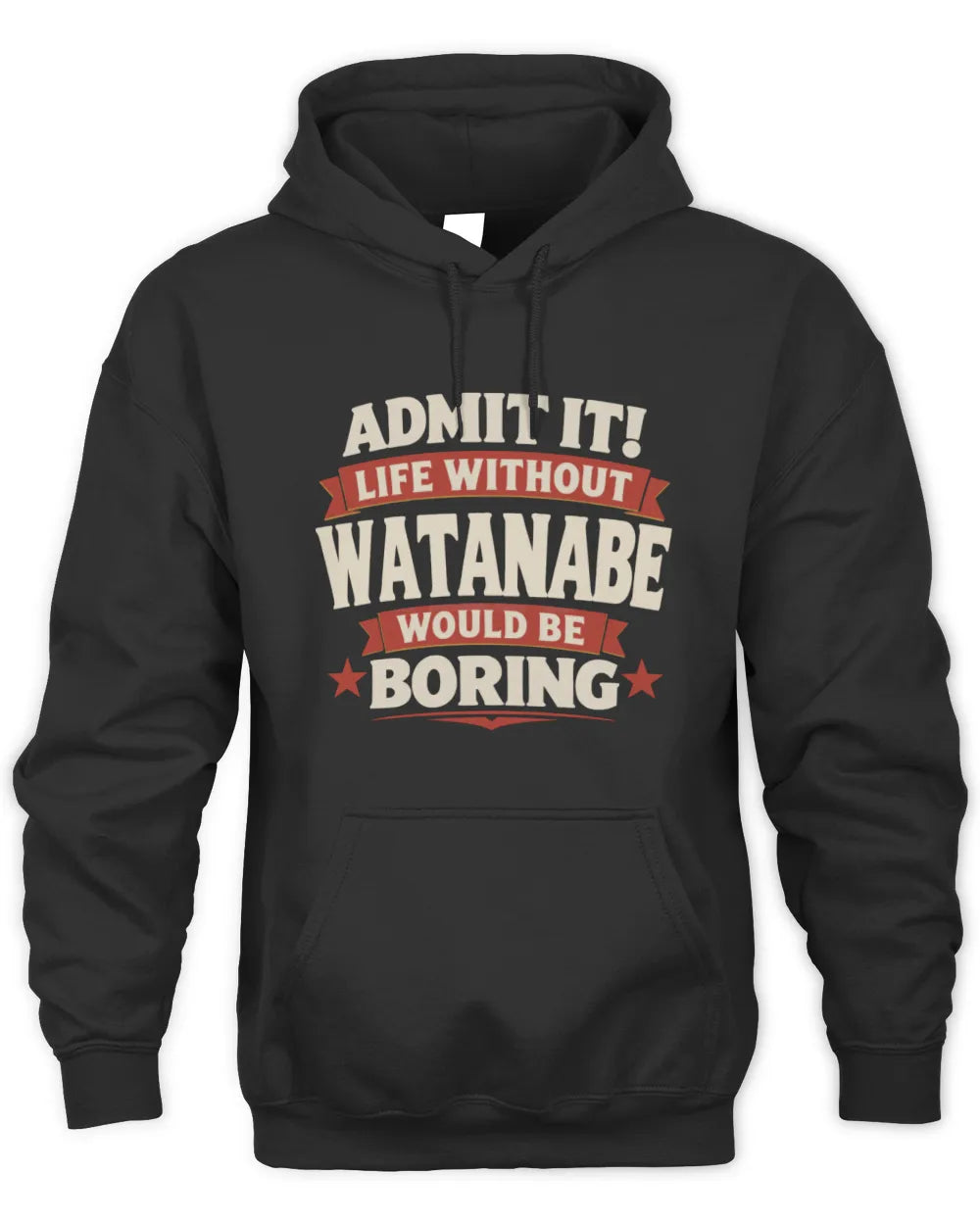 WATANABE P4 KT003 Personalized Funny Quote Apparel “Life Without NAME Would Be Boring” - Unisex Hoodie - Black