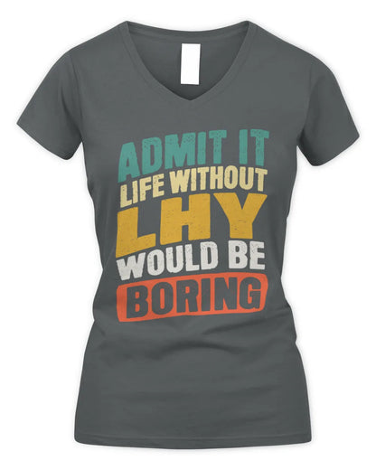 LHY TP88-K4-229
Personalized Funny Quote Apparel “Life Without NAME Would Be Boring” - Women's V-Neck T-Shirt - Charcoal
