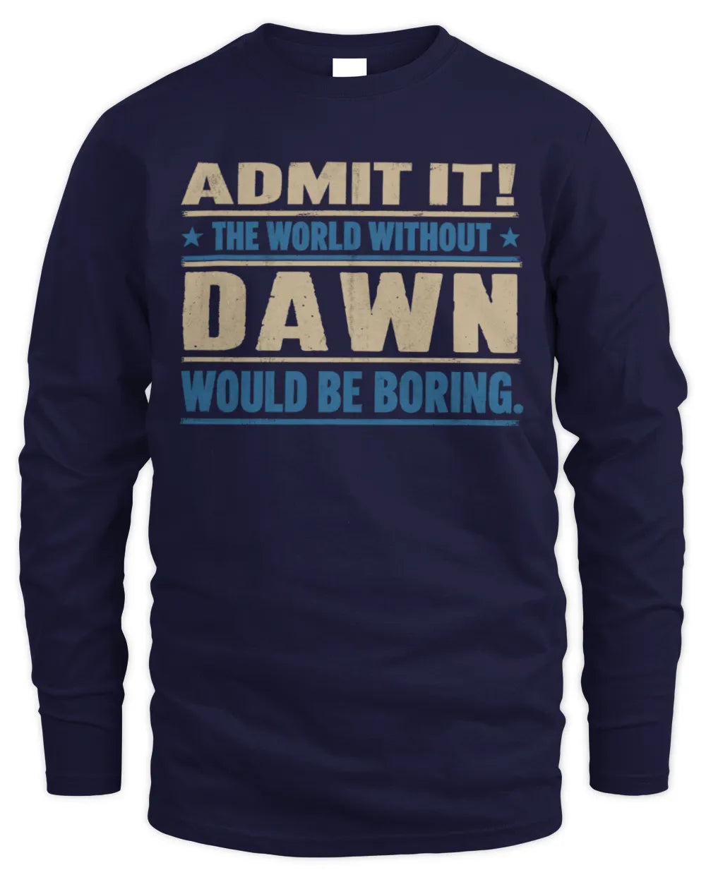 DAWN TP68-K2-968 – Personalized Funny Quote Apparel “The World Without NAME Would Be Boring” - Men's Long Sleeved T-Shirt - Navy