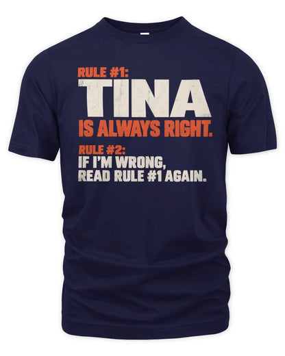 TINA NP1-H006 - Always Right Personalized Name T-Shirt – Funny Custom Name Shirt - Unisex Standard T-Shirt - Navy