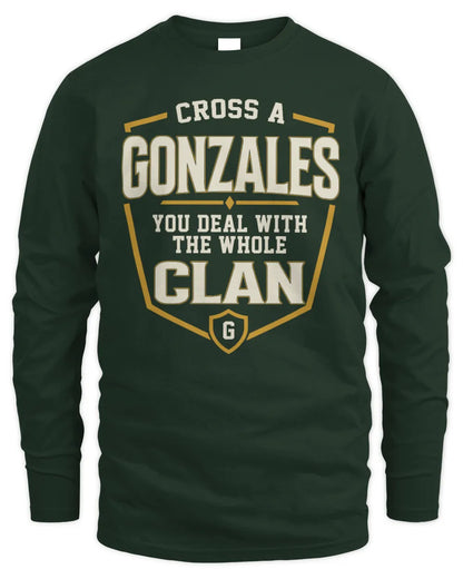 GONZALES NT1-K008 Cross A/An NAME, You Deal With the Whole Clan | Personalized Vintage T-Shirt - Men's Long Sleeved T-Shirt - Forest Green