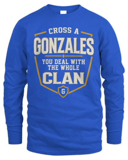 GONZALES NT1-K008 Cross A/An NAME, You Deal With the Whole Clan | Personalized Vintage T-Shirt - Men's Long Sleeved T-Shirt - Royal