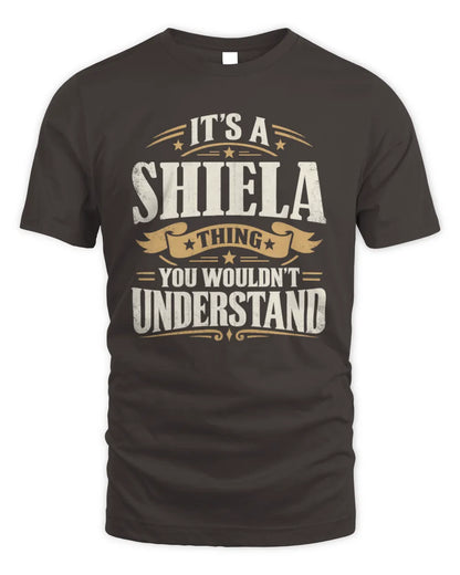 SHIELA P08 TH51 - Personalized “It’s a/an [NAME] Thing – You Wouldn’t Understand” Shirt - Unisex Standard T-Shirt - Dark Chocolate