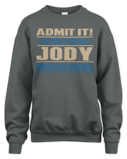 JODY TP68-K2-968 – Personalized Funny Quote Apparel “The World Without NAME Would Be Boring” - Unisex Sweatshirt - Charcoal