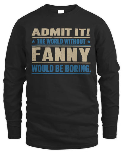 FANNY TP68-K2-968 – Personalized Funny Quote Apparel “The World Without NAME Would Be Boring” - Men's Long Sleeved T-Shirt - Black