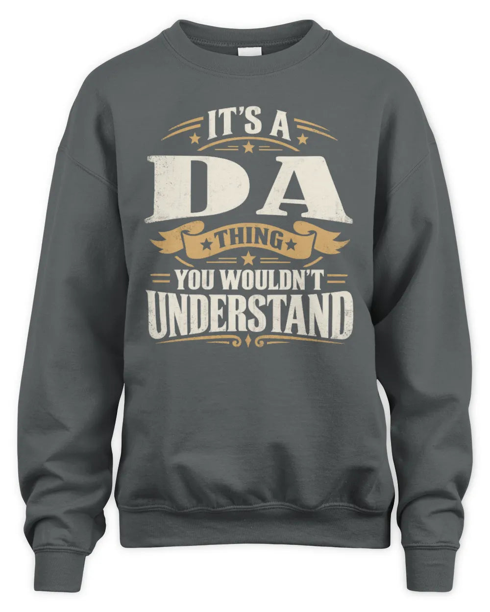 DA P08 TH51 - Personalized “It’s a/an [NAME] Thing – You Wouldn’t Understand” Shirt - Unisex Sweatshirt - Charcoal