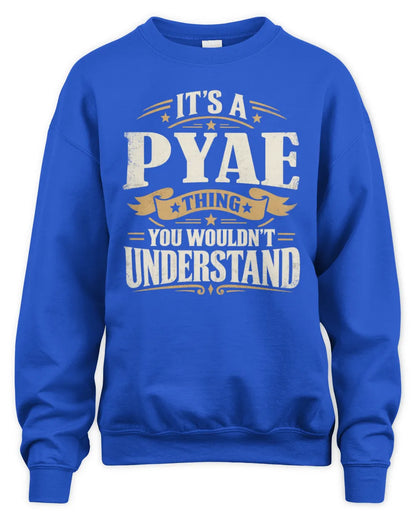 PYAE P08 TH51 - Personalized “It’s a/an [NAME] Thing – You Wouldn’t Understand” Shirt - Unisex Sweatshirt - Royal