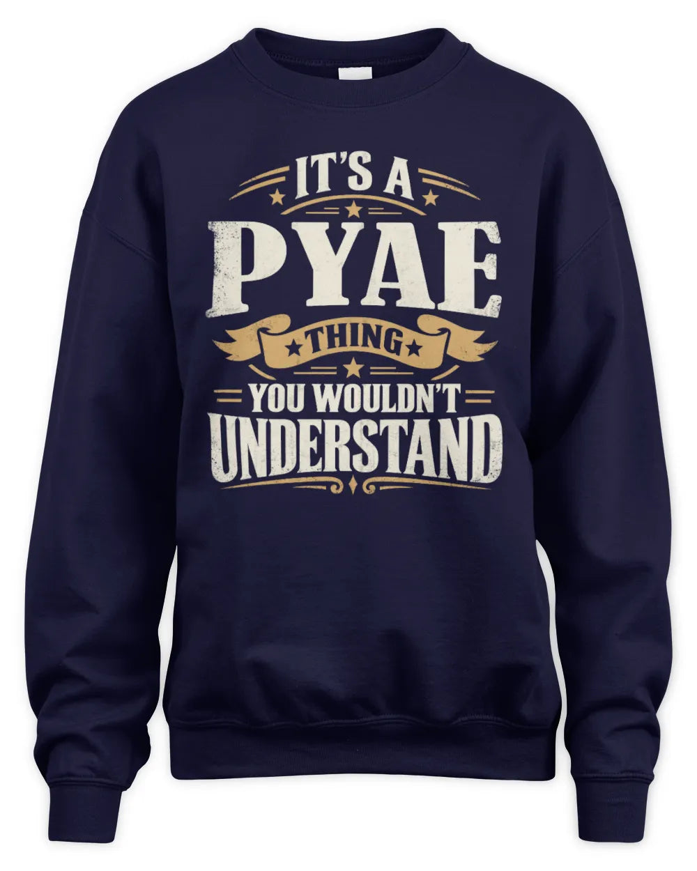 PYAE P08 TH51 - Personalized “It’s a/an [NAME] Thing – You Wouldn’t Understand” Shirt - Unisex Sweatshirt - Navy