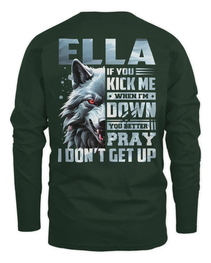 ELLA AP62-K4-666 - Personalized Fierce Wolf Quote Apparel “If You Kick Me When I’m Down, You Better Pray I Don’t Get Up” - Men's Long Sleeved T-Shirt - Forest Green