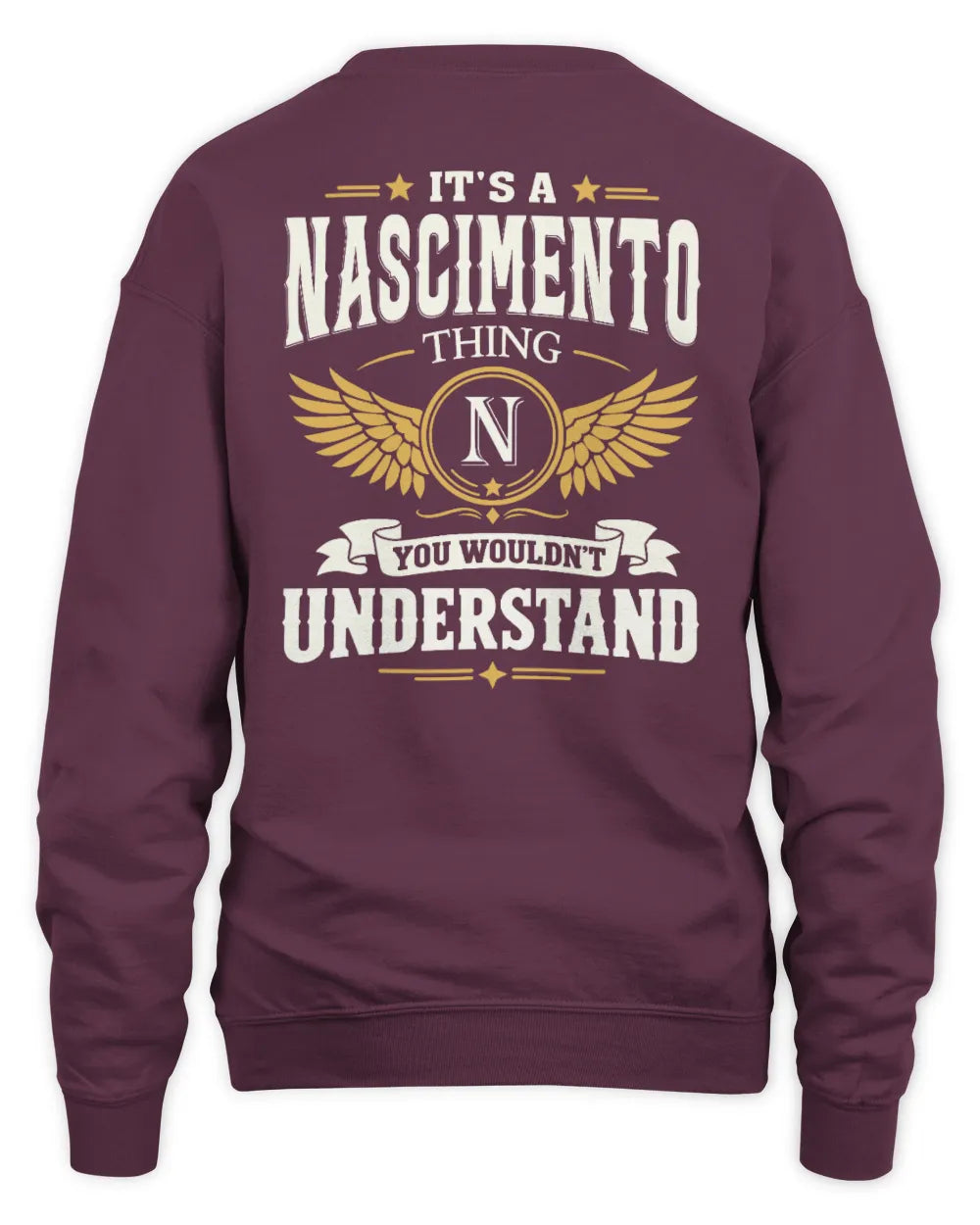 NASCIMENTO KT06-M008 It’s a [NAME] Thing – You Wouldn’t Understand | Personalized Vintage T-Shirt - Unisex Sweatshirt - Maroon