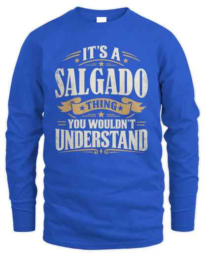 SALGADO P08 TH51 - Personalized “It’s a/an [NAME] Thing – You Wouldn’t Understand” Shirt - Men's Long Sleeved T-Shirt - Royal