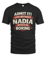 NADIA P4 KT003 Personalized Funny Quote Apparel “Life Without NAME Would Be Boring” - Unisex Standard T-Shirt - Black