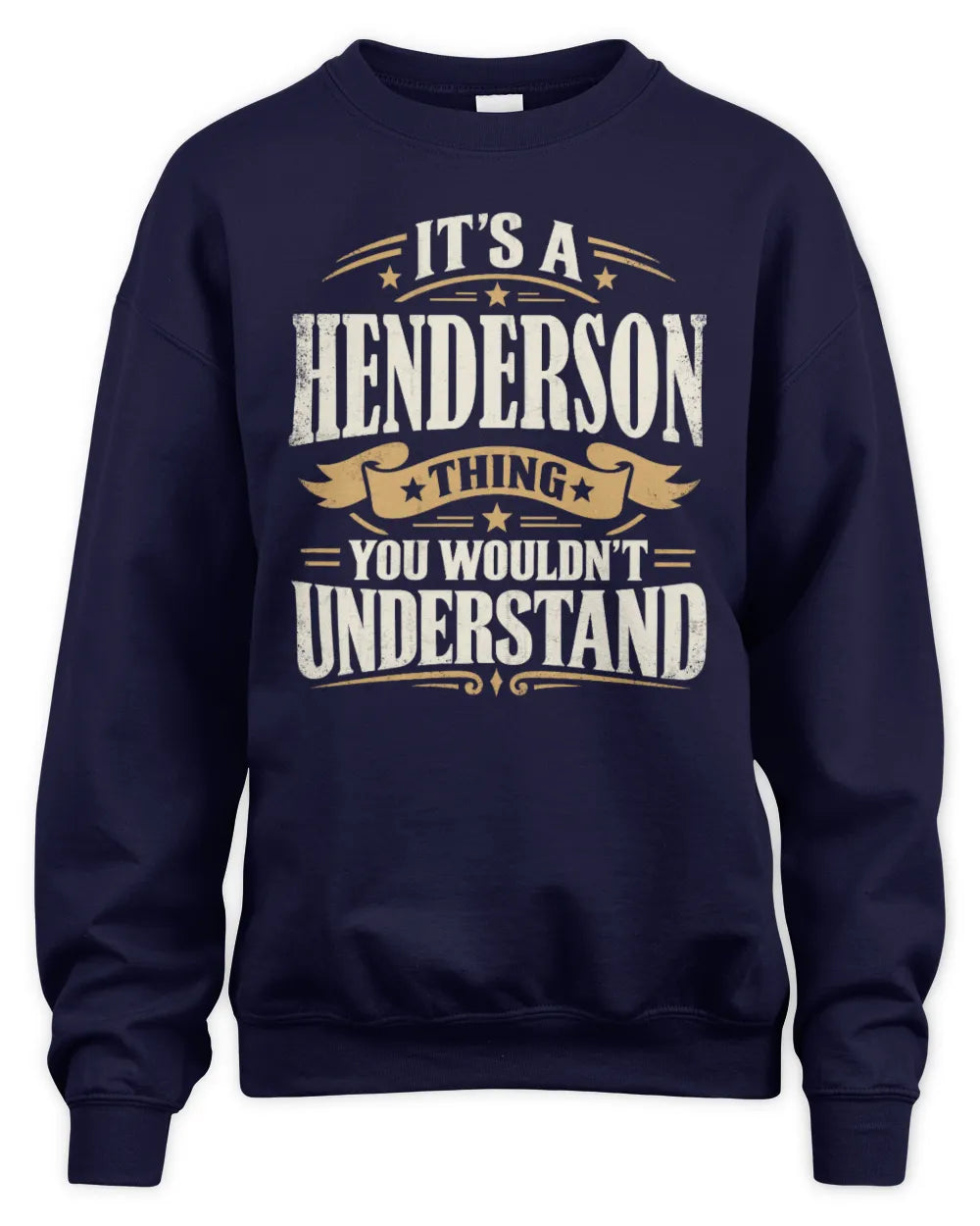 HENDERSON P08 TH51 - Personalized “It’s a/an [NAME] Thing – You Wouldn’t Understand” Shirt - Unisex Sweatshirt - Navy