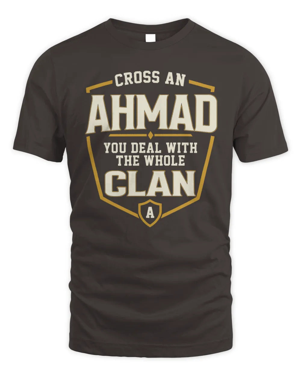 AHMAD NT1-K008 Cross A/An NAME, You Deal With the Whole Clan | Personalized Vintage T-Shirt - Unisex Standard T-Shirt - Dark Chocolate