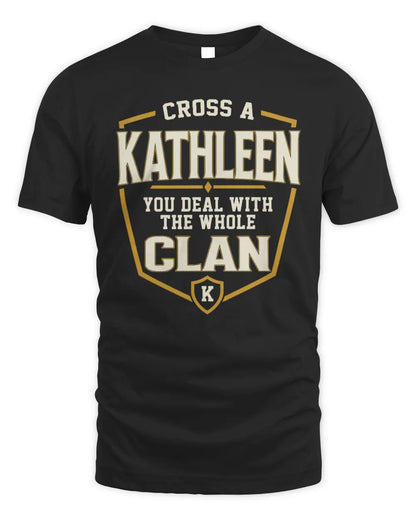 KATHLEEN NT1-K008 Cross A/An NAME, You Deal With the Whole Clan | Personalized Vintage T-Shirt - Unisex Standard T-Shirt - Black