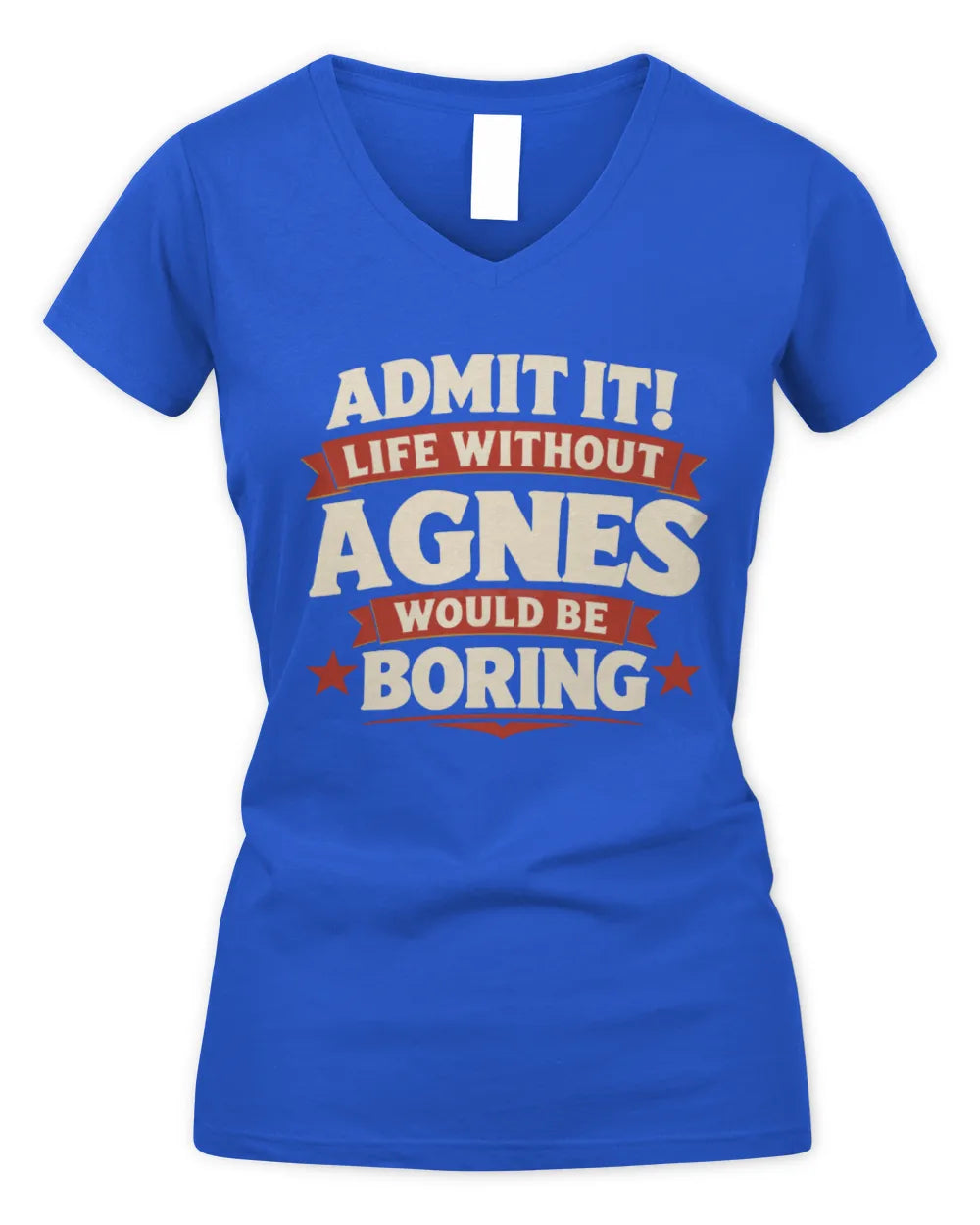 AGNES P4 KT003 Personalized Funny Quote Apparel “Life Without NAME Would Be Boring” - Women's V-Neck T-Shirt - Royal
