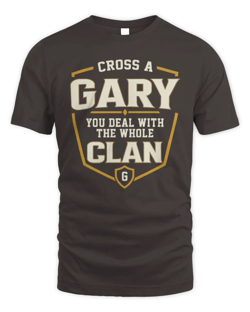 GARY NT1-K008 Cross A/An NAME, You Deal With the Whole Clan | Personalized Vintage T-Shirt - Unisex Standard T-Shirt - Dark Chocolate