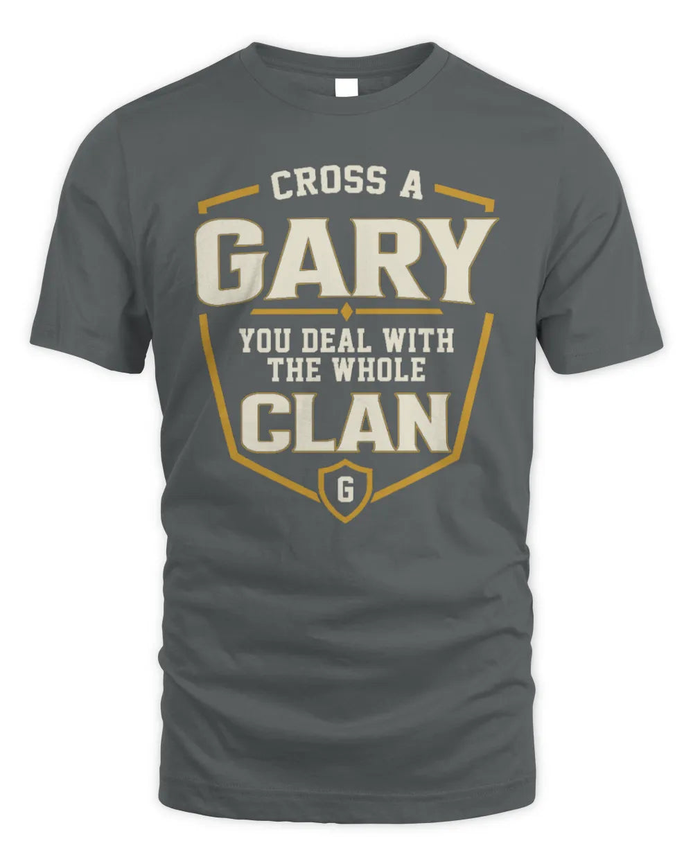 GARY NT1-K008 Cross A/An NAME, You Deal With the Whole Clan | Personalized Vintage T-Shirt - Unisex Standard T-Shirt - Charcoal