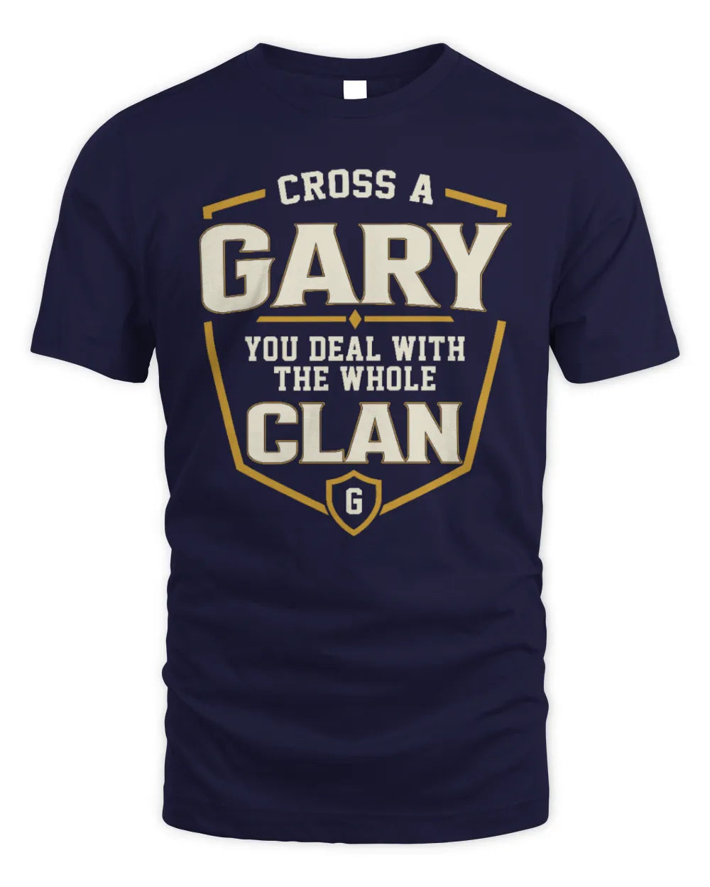 GARY NT1-K008 Cross A/An NAME, You Deal With the Whole Clan | Personalized Vintage T-Shirt - Unisex Standard T-Shirt - Navy