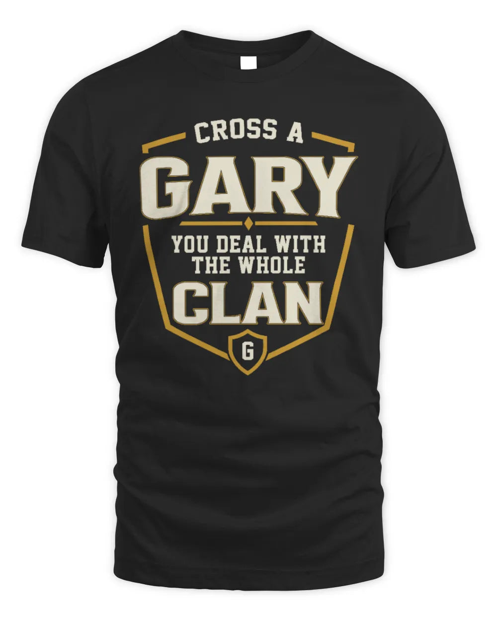 GARY NT1-K008 Cross A/An NAME, You Deal With the Whole Clan | Personalized Vintage T-Shirt - Unisex Standard T-Shirt - Black