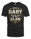 GARY NT1-K008 Cross A/An NAME, You Deal With the Whole Clan | Personalized Vintage T-Shirt