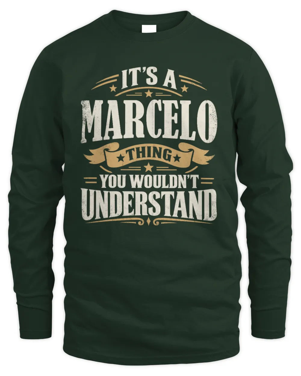 MARCELO P08 TH51 - Personalized “It’s a/an [NAME] Thing – You Wouldn’t Understand” Shirt - Men's Long Sleeved T-Shirt - Forest Green