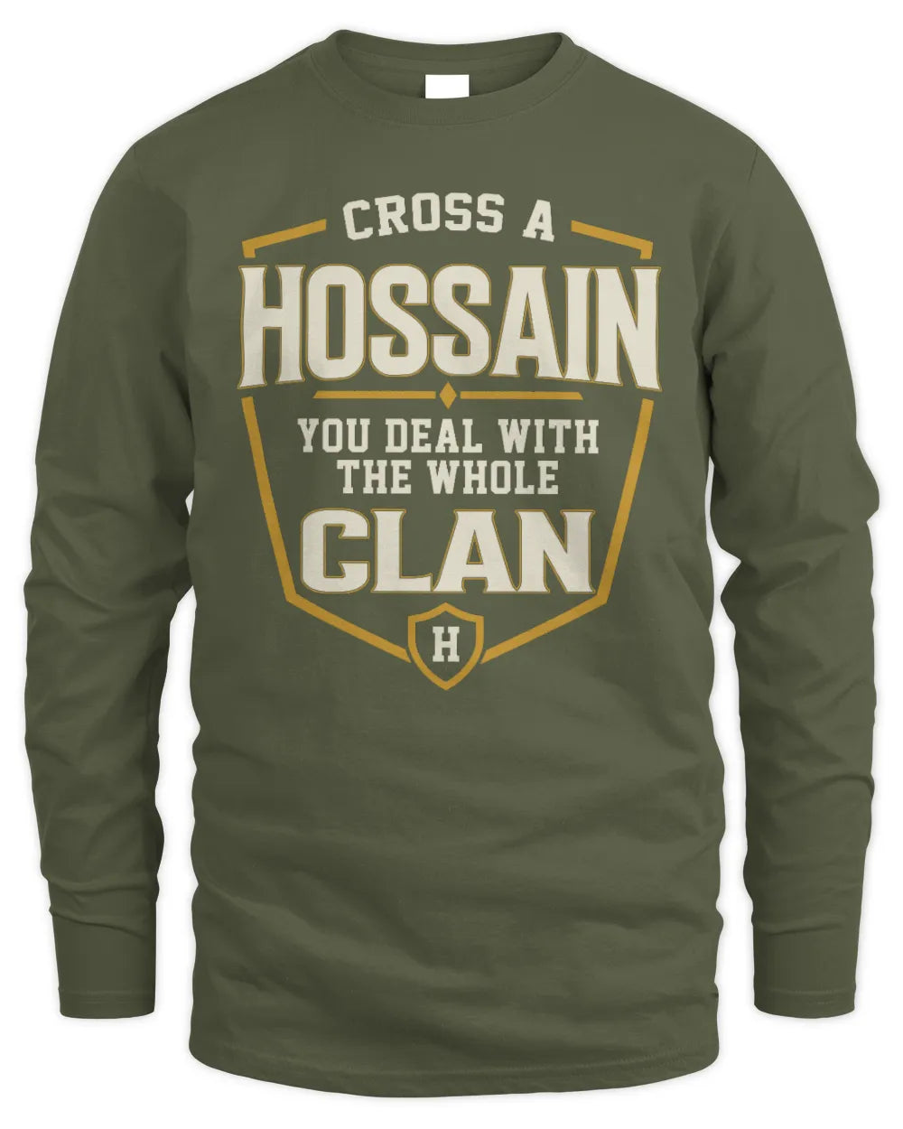 HOSSAIN NT1-K008 Cross A/An NAME, You Deal With the Whole Clan | Personalized Vintage T-Shirt - Men's Long Sleeved T-Shirt - Military Green