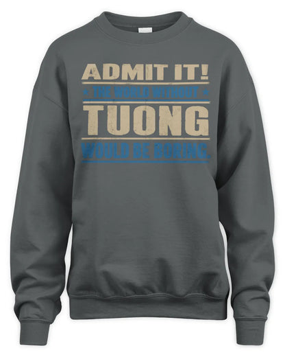 TUONG TP68-K2-968 – Personalized Funny Quote Apparel “The World Without NAME Would Be Boring” - Unisex Sweatshirt - Charcoal