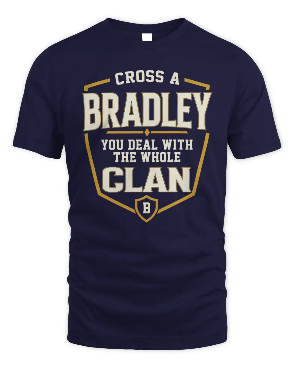 BRADLEY NT1-K008 Cross A/An NAME, You Deal With the Whole Clan | Personalized Vintage T-Shirt - Unisex Standard T-Shirt - Navy