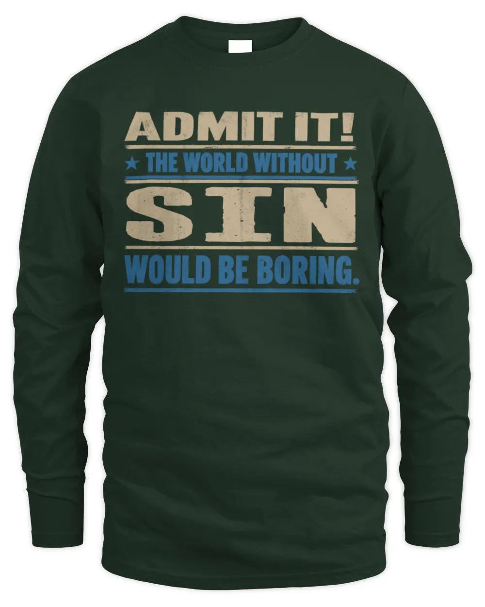 SIN TP68-K2-968 – Personalized Funny Quote Apparel “The World Without NAME Would Be Boring” - Men's Long Sleeved T-Shirt - Forest Green