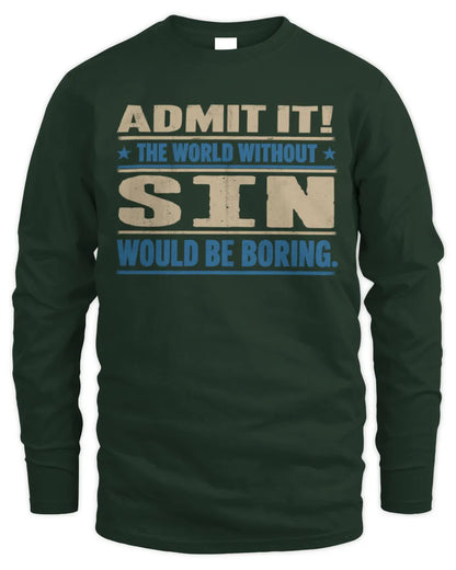 SIN TP68-K2-968 – Personalized Funny Quote Apparel “The World Without NAME Would Be Boring” - Men's Long Sleeved T-Shirt - Forest Green