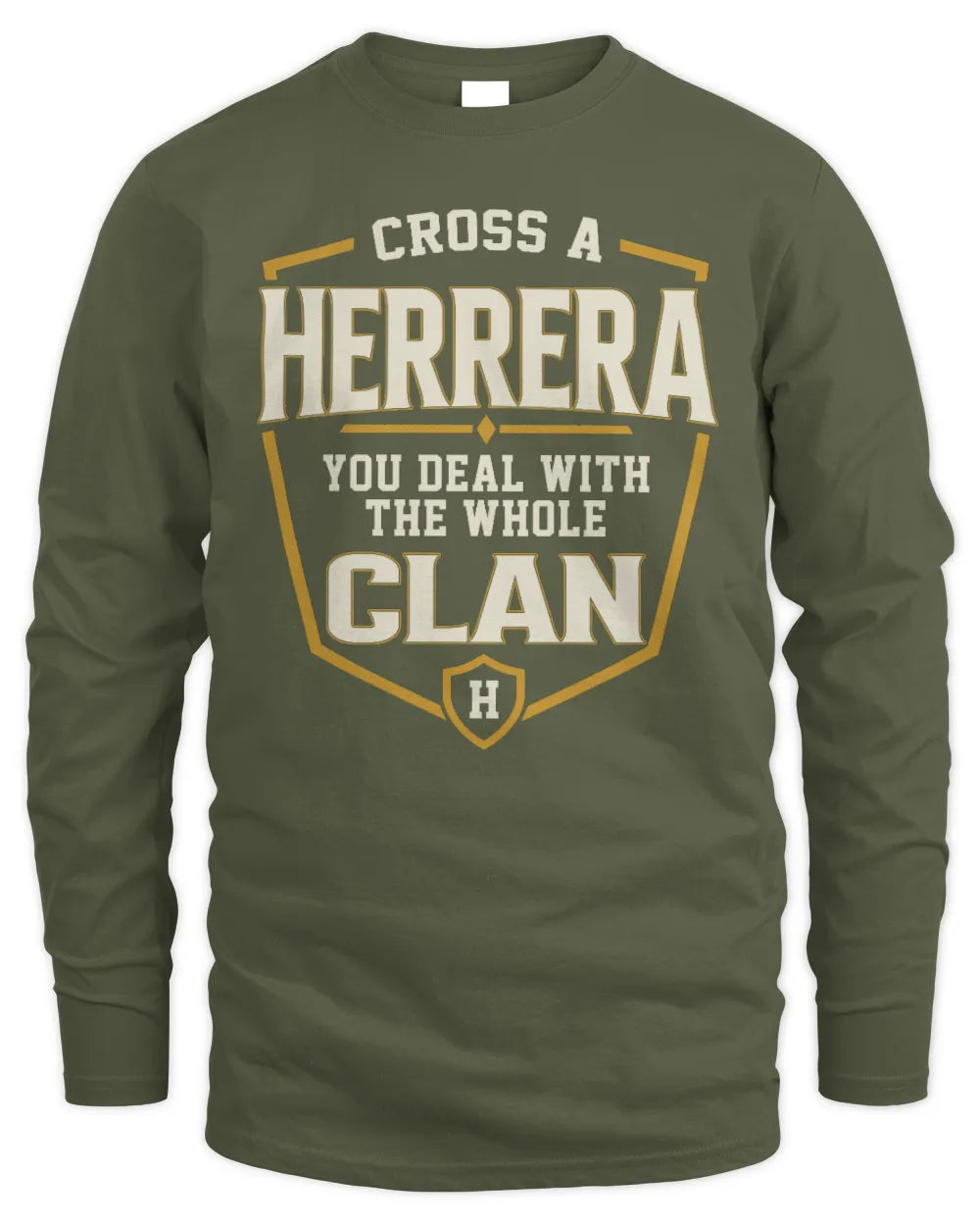 HERRERA NT1-K008 Cross A/An NAME, You Deal With the Whole Clan | Personalized Vintage T-Shirt - Men's Long Sleeved T-Shirt - Military Green