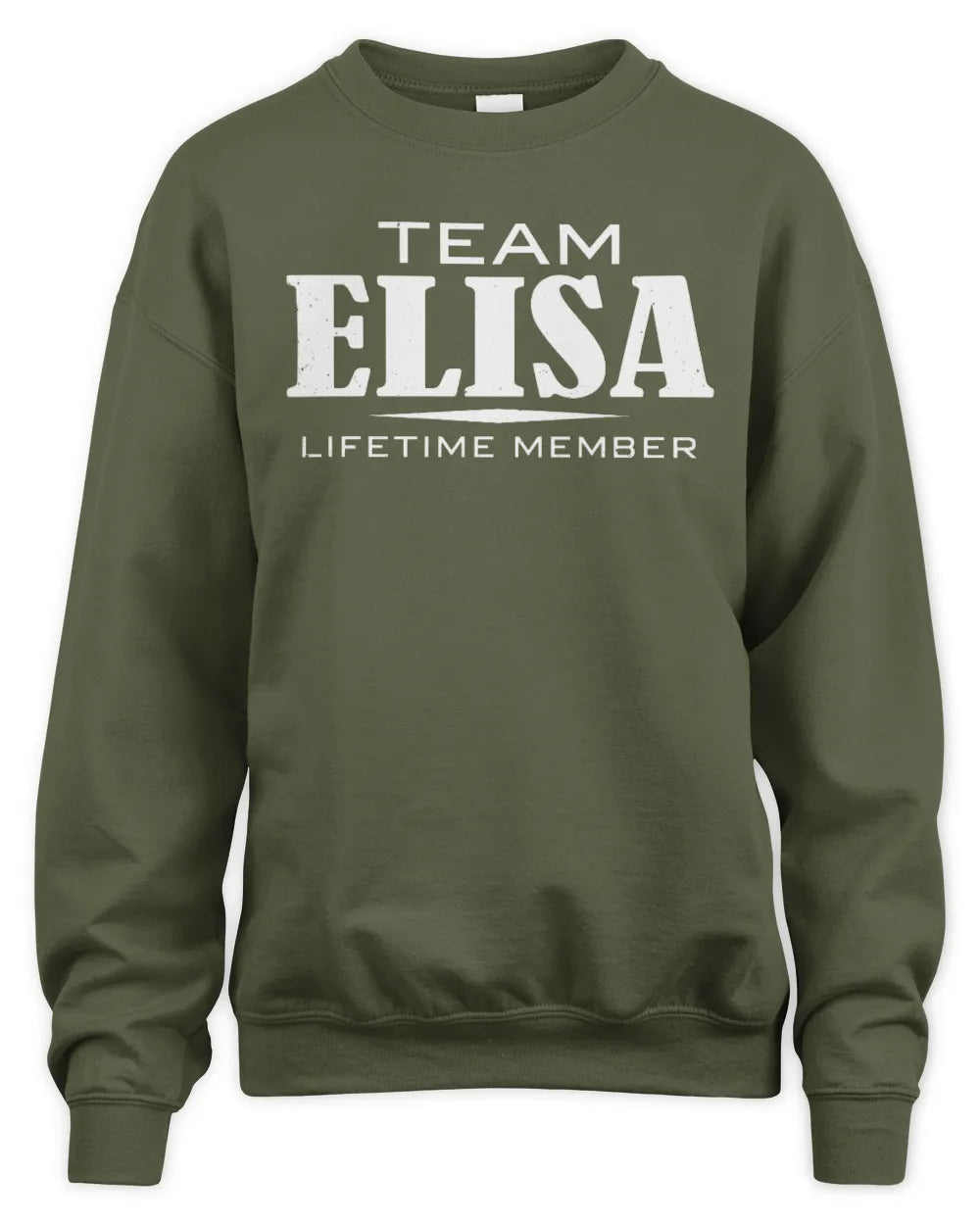 ELISA BL62-K4-128 - Personalized “Team NAME Lifetime Member” - Unisex Sweatshirt - Military Green