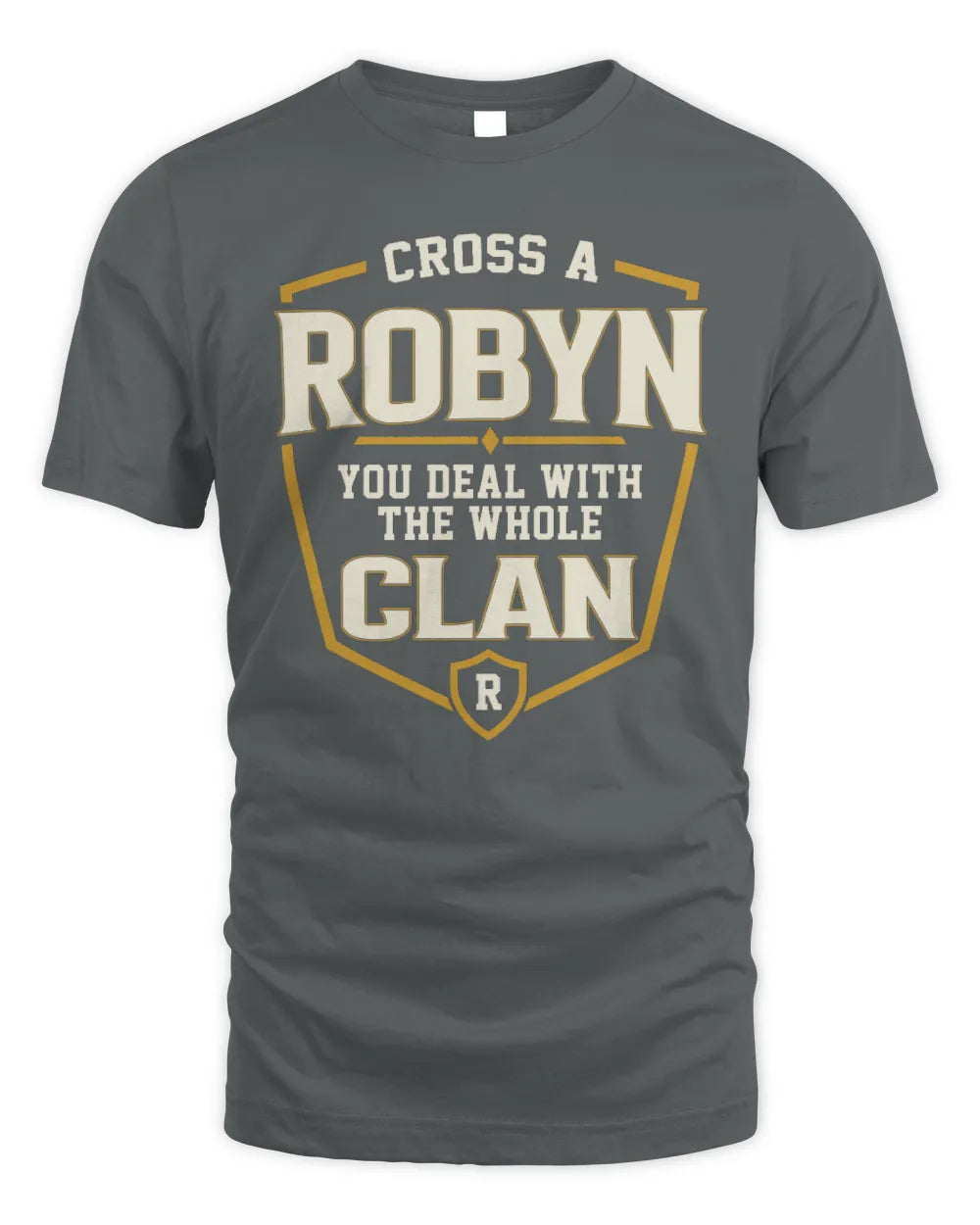 ROBYN NT1-K008 Cross A/An NAME, You Deal With the Whole Clan | Personalized Vintage T-Shirt - Unisex Standard T-Shirt - Charcoal