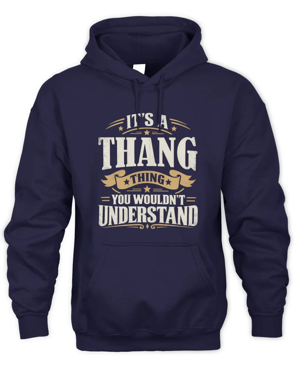 THANG P08 TH51 - Personalized “It’s a/an [NAME] Thing – You Wouldn’t Understand” Shirt - Unisex Hoodie - Navy