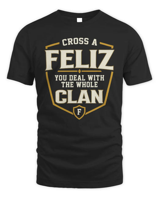 FELIZ NT1-K008 Cross A/An NAME, You Deal With the Whole Clan | Personalized Vintage T-Shirt