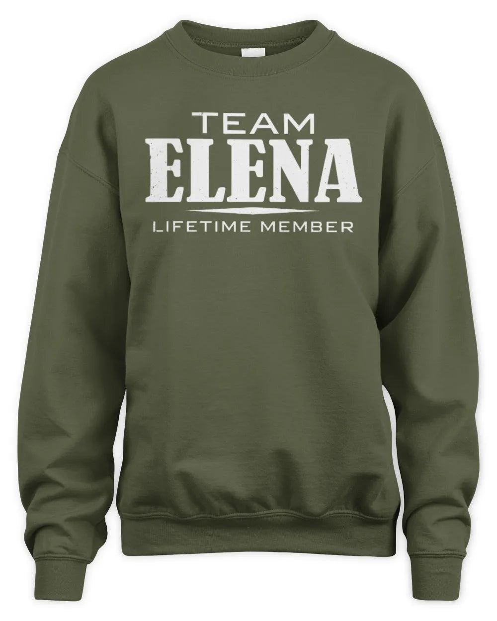 ELENA BL62-K4-128 - Personalized “Team NAME Lifetime Member” - Unisex Sweatshirt - Military Green