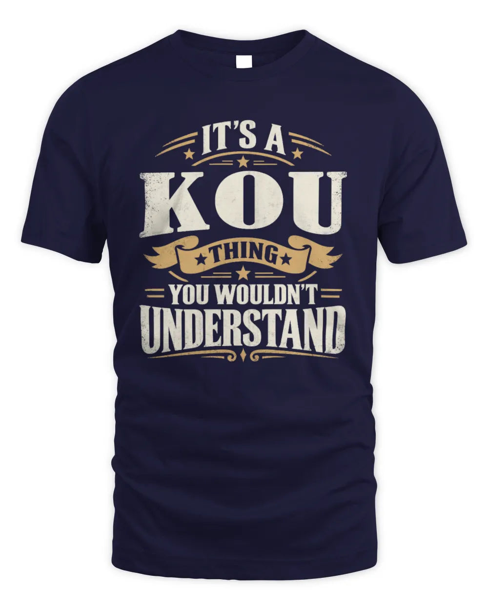 KOU P08 TH51 - Personalized “It’s a/an [NAME] Thing – You Wouldn’t Understand” Shirt - Unisex Standard T-Shirt - Navy