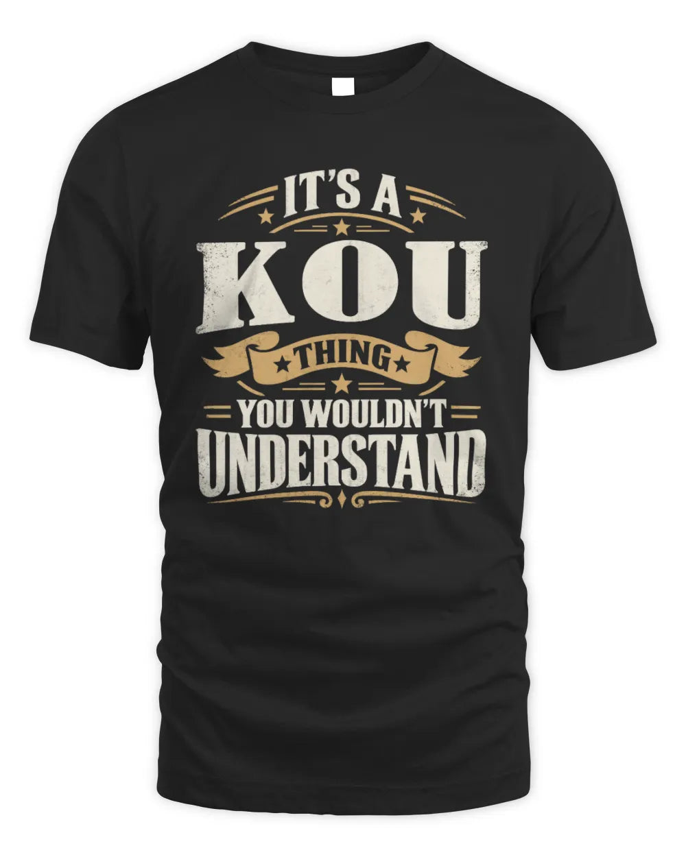 KOU P08 TH51 - Personalized “It’s a/an [NAME] Thing – You Wouldn’t Understand” Shirt - Unisex Standard T-Shirt - Black