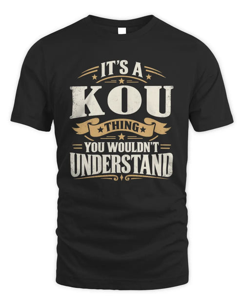 KOU P08 TH51 - Personalized “It’s a/an [NAME] Thing – You Wouldn’t Understand” Shirt - Unisex Standard T-Shirt - Black