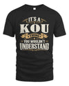KOU P08 TH51 - Personalized “It’s a/an [NAME] Thing – You Wouldn’t Understand” Shirt